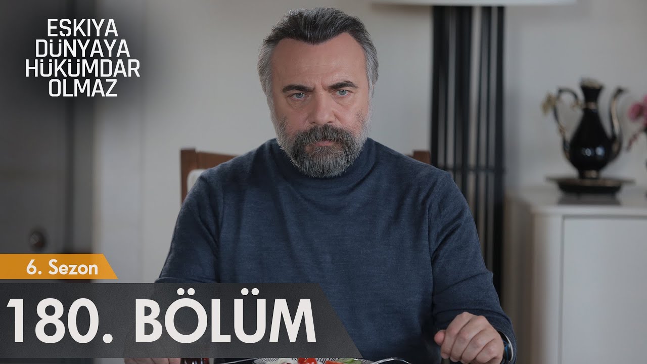 Eşkıya D&uuml;nyaya H&uuml;k&uuml;mdar Olmaz 180. B&ouml;l&uuml;m