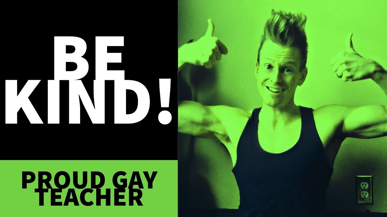 BE KIND! | Proud Gay Teacher | Joel Carlovsky