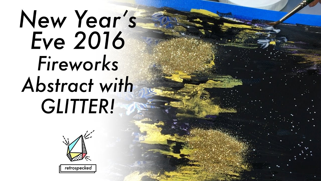 New Years Eve 2016 Fireworks Inspired Sketchbook Abstract with GLITTER! | Retrospecked