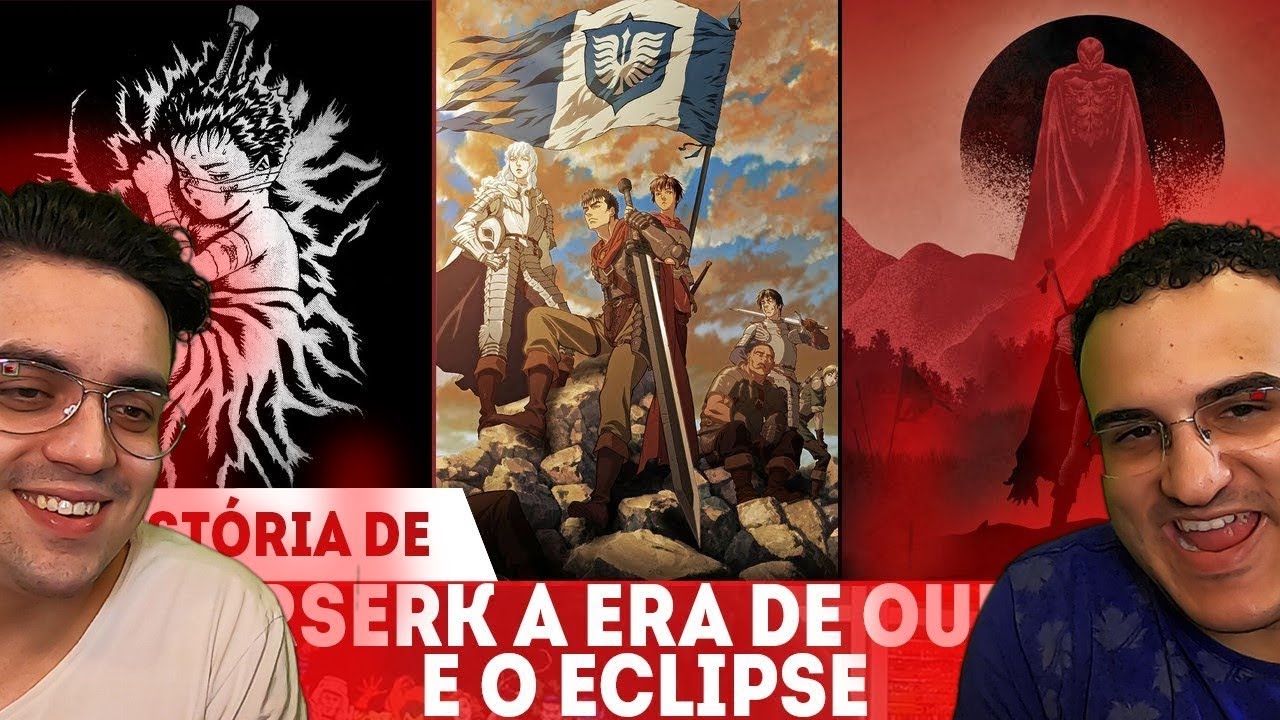 REAGINDO a A HISTÓRIA DE BERSERK - A ERA DE OURO E O ECLIPSE EXPLICADOS - NASCE O ESPADACHIM NEGRO