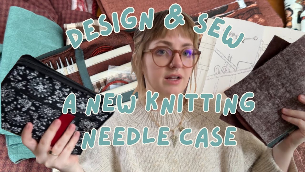 Designing and sewing my own knitting needle case