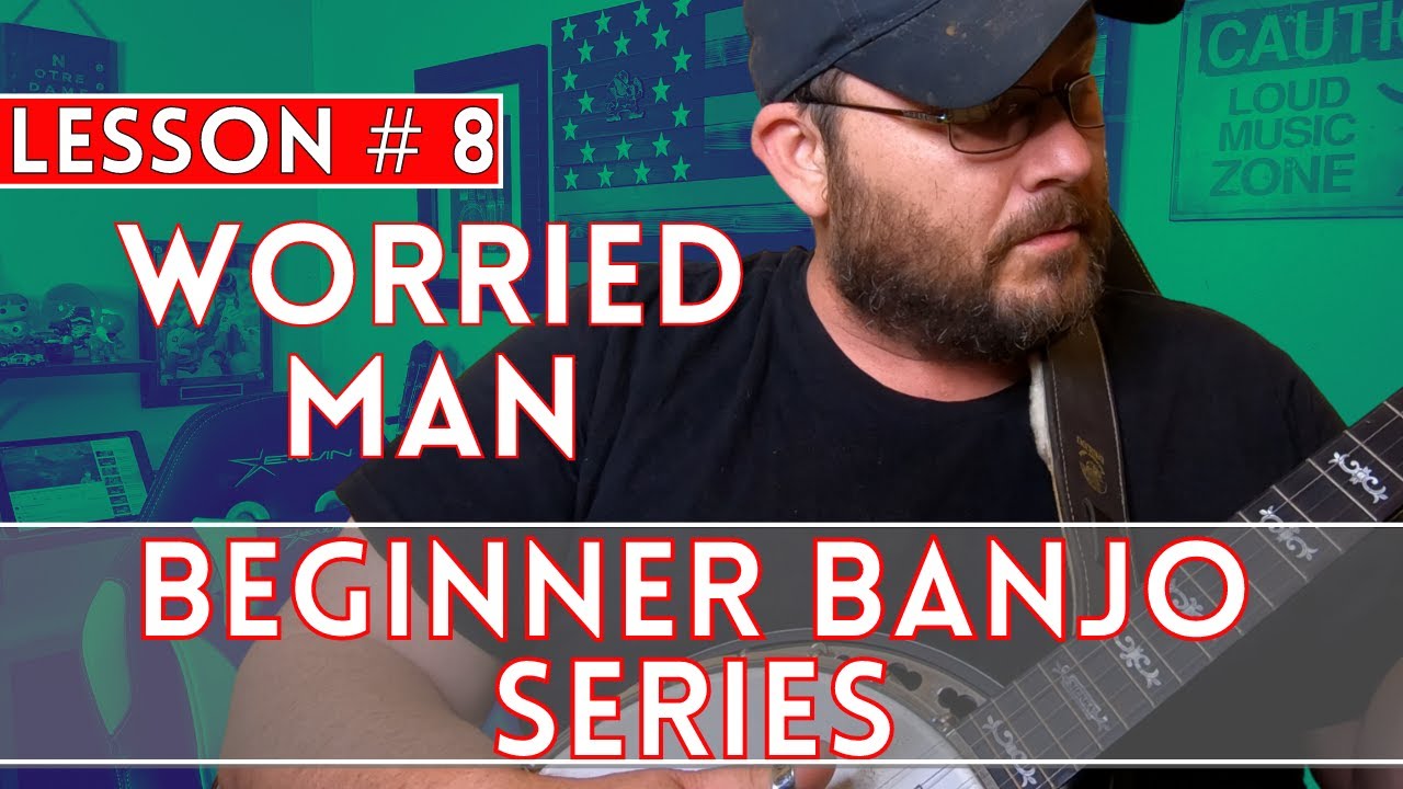 Beginner Banjo Series Lesson #8       (worried man) Easy banjo songs for beginners