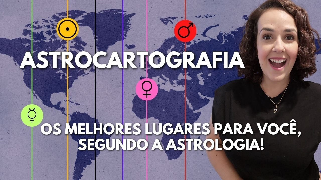 Como o Mapa Astral Revela Seu Lugar Ideal no Mundo? Conheça a Astrocartografia!