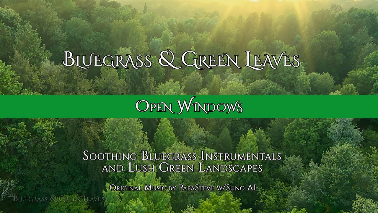 Open Windows | Bluegrass & Green Leaves 4K Nature Instrumental