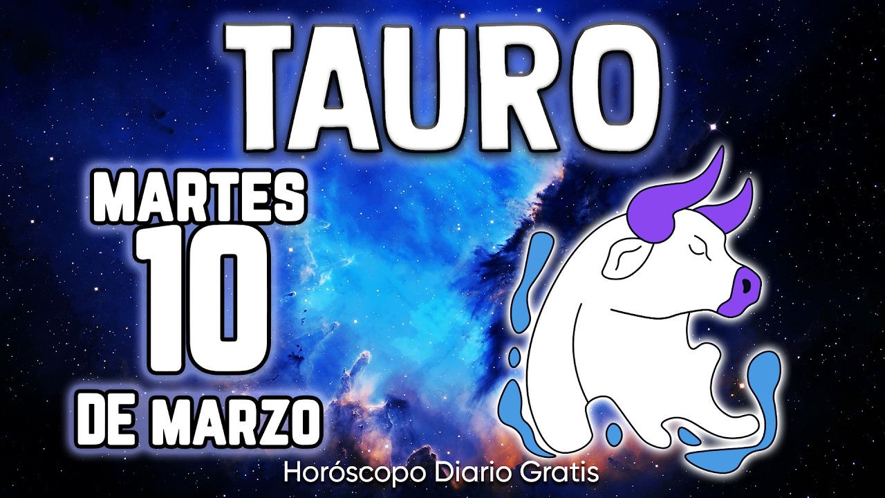 OOMG😱💰ABISMAL RIQUEZA VAS A VIVIR❗️🤑💸 tauro ♉ Horóscopo diario 10 DE MARZO 2026 🔮 horóscopo de hoy