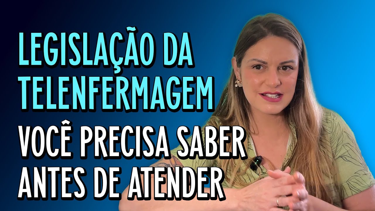 LEGISLAÇÃO DA TELENFERMAGEM - O QUE VOCÊ PRECISA SABER ANTES DE ATENDER ONLINE