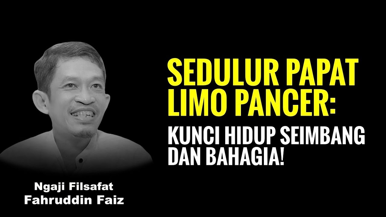 Hidup Bahagia dan Seimbang, Dengan Sedulur Papat Lima Pancer | Ngaji Filsafat - Dr Fahruddin Faiz