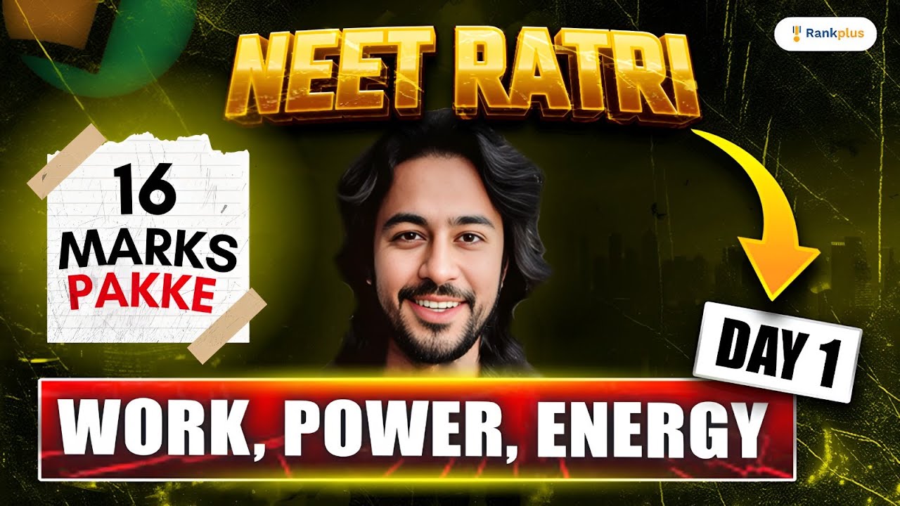 Work, Power and Energy | Detailed One Shot | NEET Physics | NEET Ratri Series | Kshitiz Sir