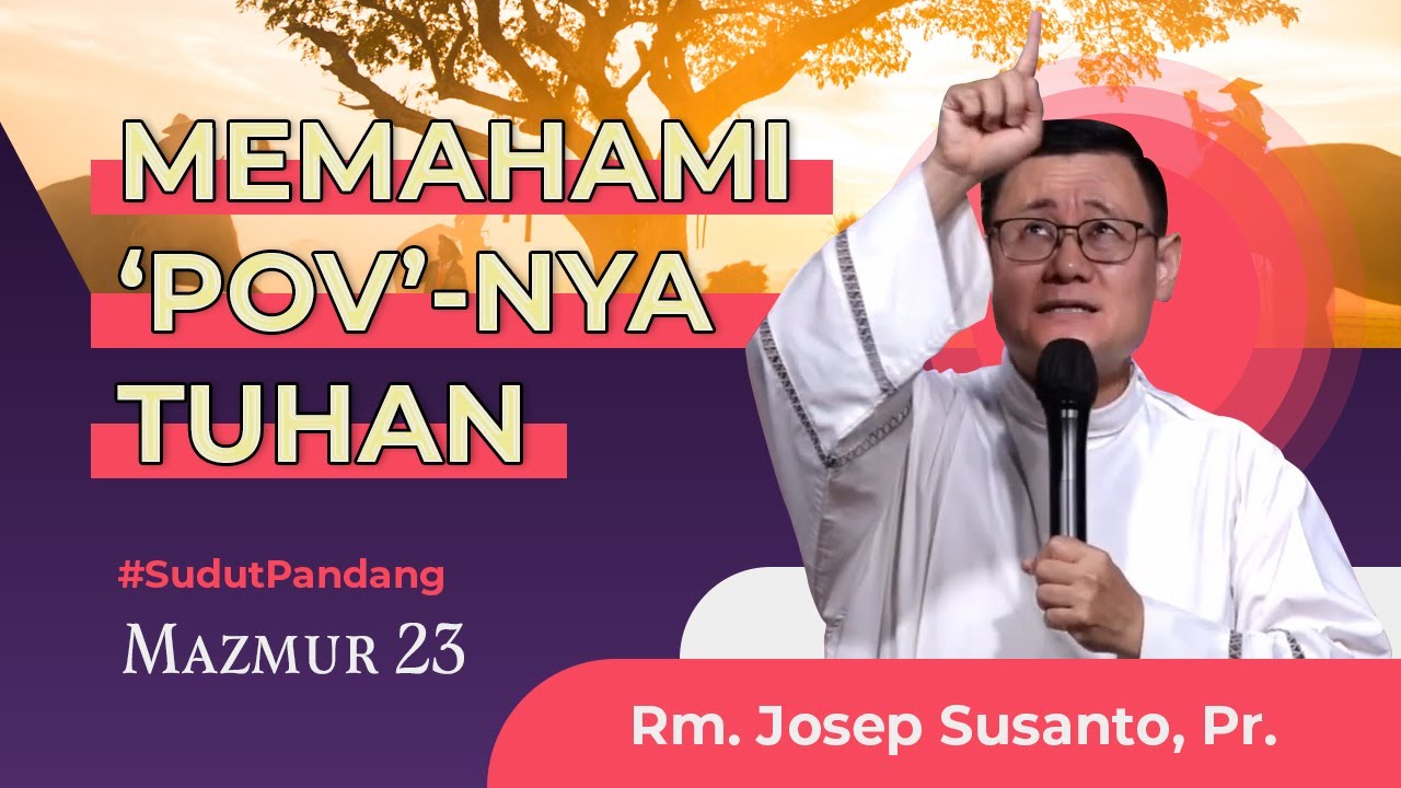 Memahami Sudut Pandang (POV) Tuhan — Romo Josep Susanto, Pr | Renungan Bible Learning