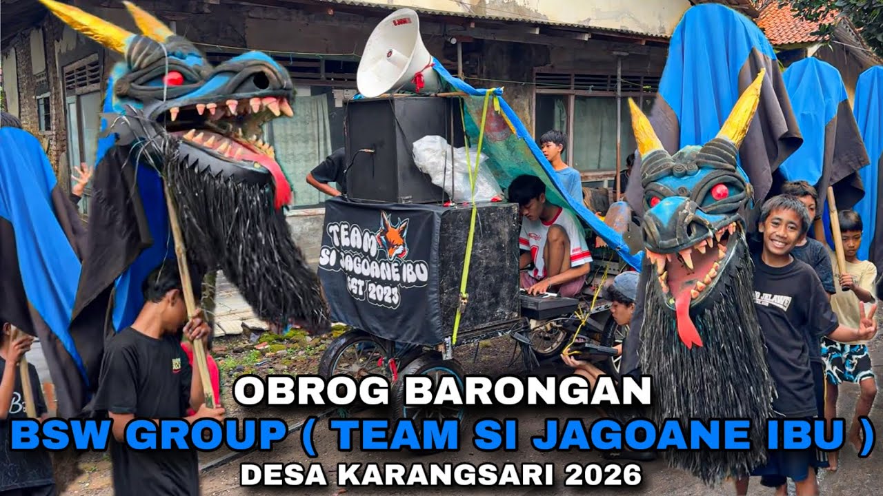 Obrog Barongan BSW GROUP ( Team Si Jagoane Ibu ) Desa KARANGSARI 2026 ❗️