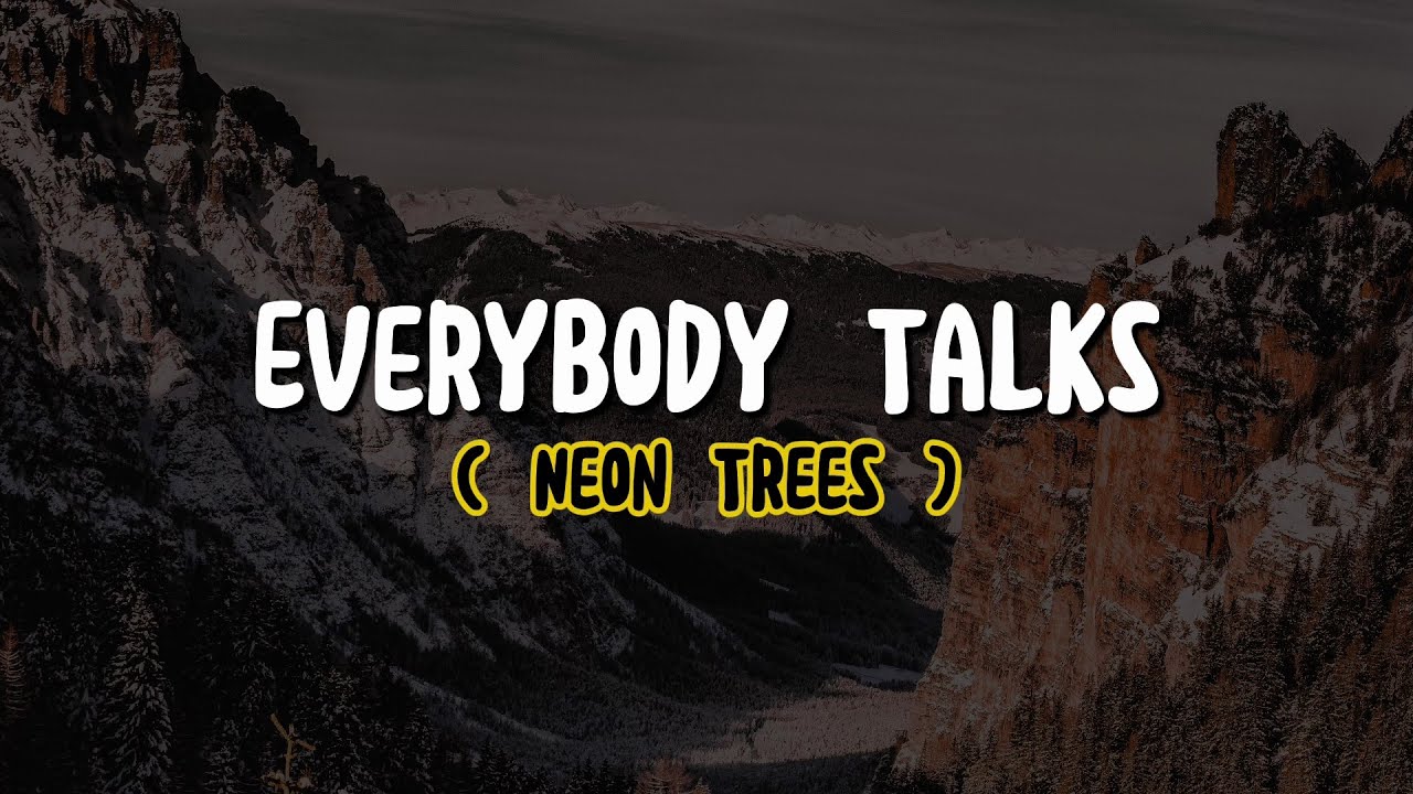 Neon Trees - Everybody Talks (Lyrics)