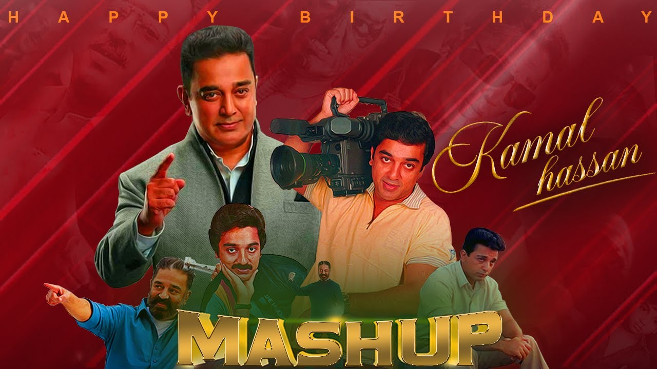 Ulaganayakan Kamal Hassan Birthday Special Mashup | ft.Kamal hassan | A 4BHI Mediatrials