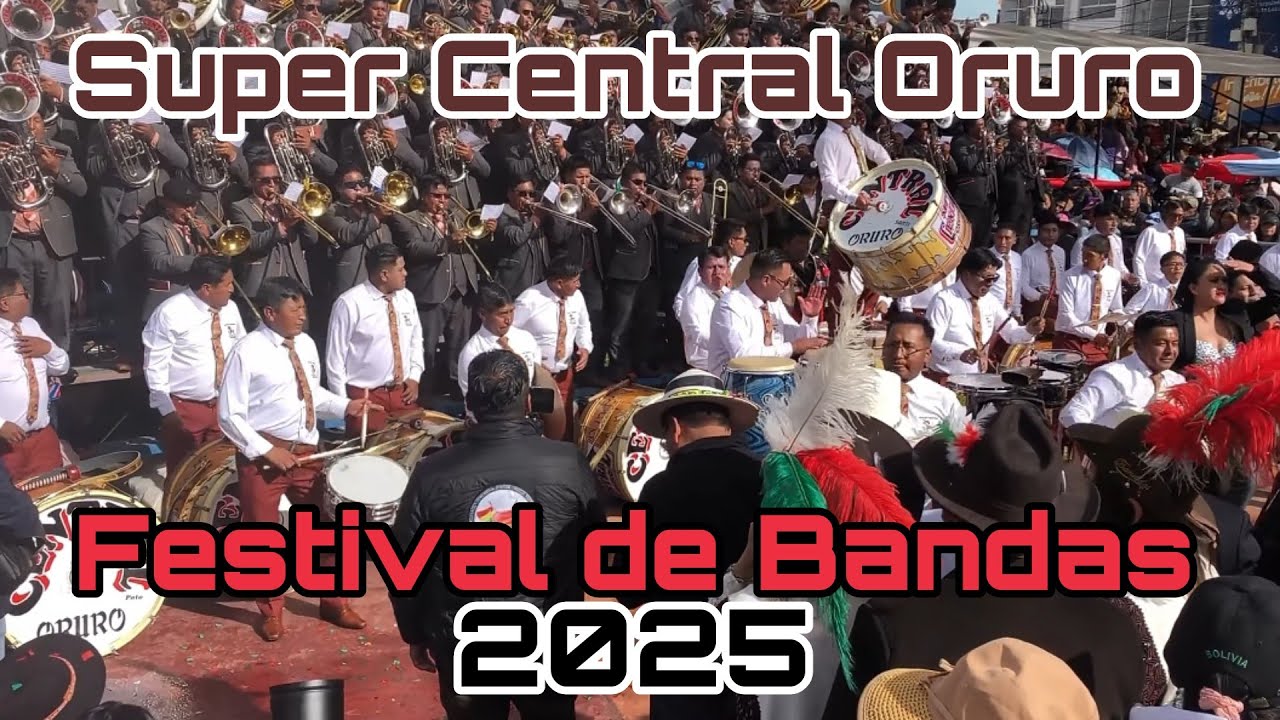 Banda Super Central de Oruro Festival de Bandas #23 Carnaval de Oruro Gestión 2025