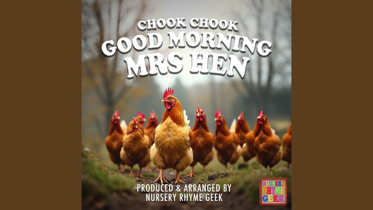 Chook Chook Good Morning Mrs Hen (Nursery Rhyme Cover Version)