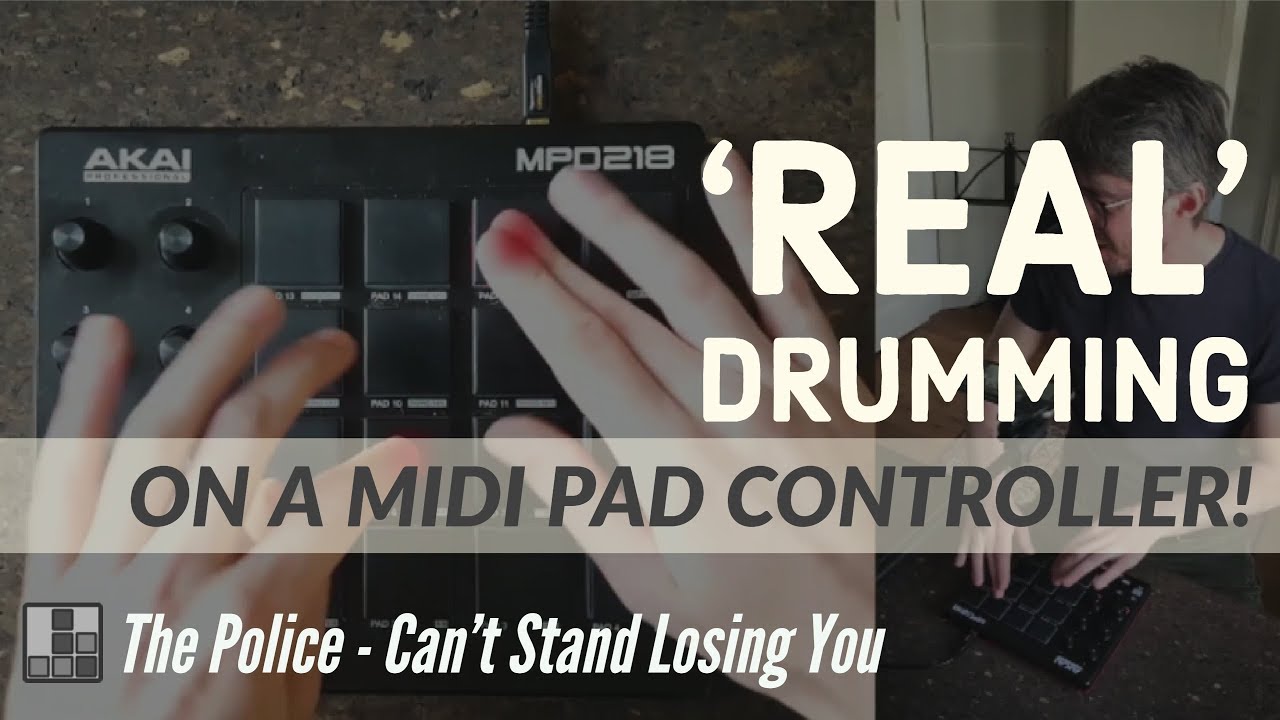 Finger Drumming The Police - Can't Stand Losing You on Akai MPD218