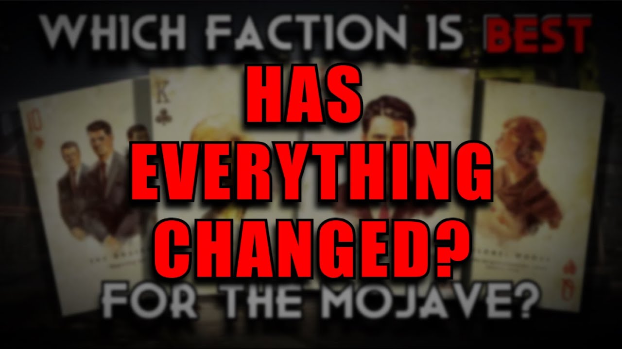 The Best Faction For The Mojave | Has Everything Changed?!?