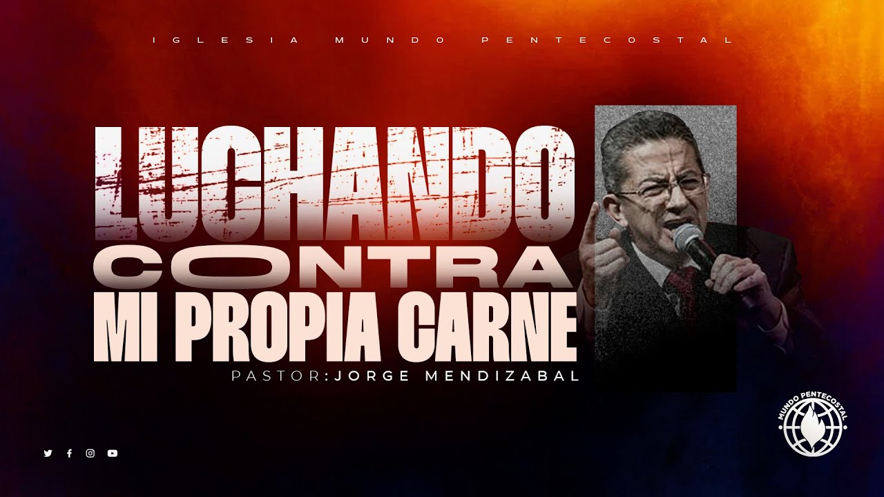 Luchando contra mi propia carne - Pastor Jorge Mendizabal 1/5/2025 Am