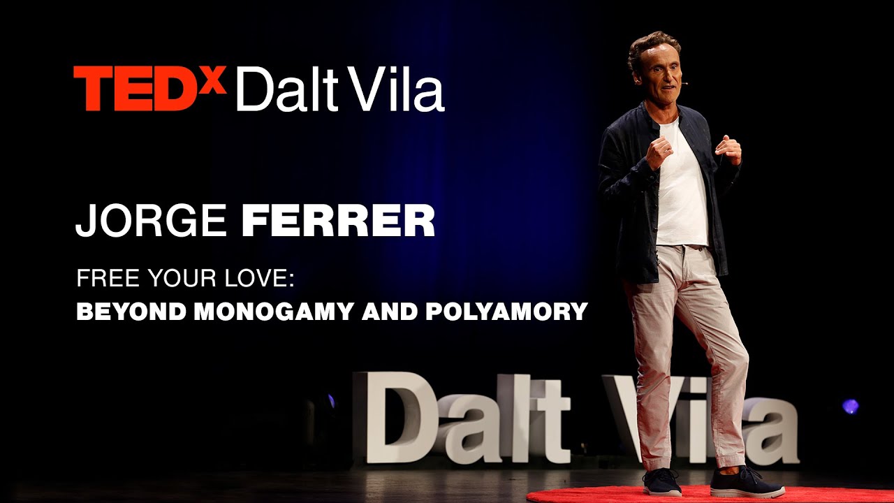Free Your Love: Beyond Monogamy and Polyamory | JORGE FERRER | TEDxDaltVila