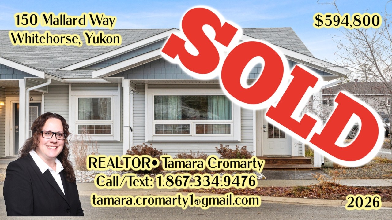 Yukon Town Home FOR SALE w REALTOR® Tamara Cromarty ~ Call 1.867.334.9476 ~ 150 Mallard Way