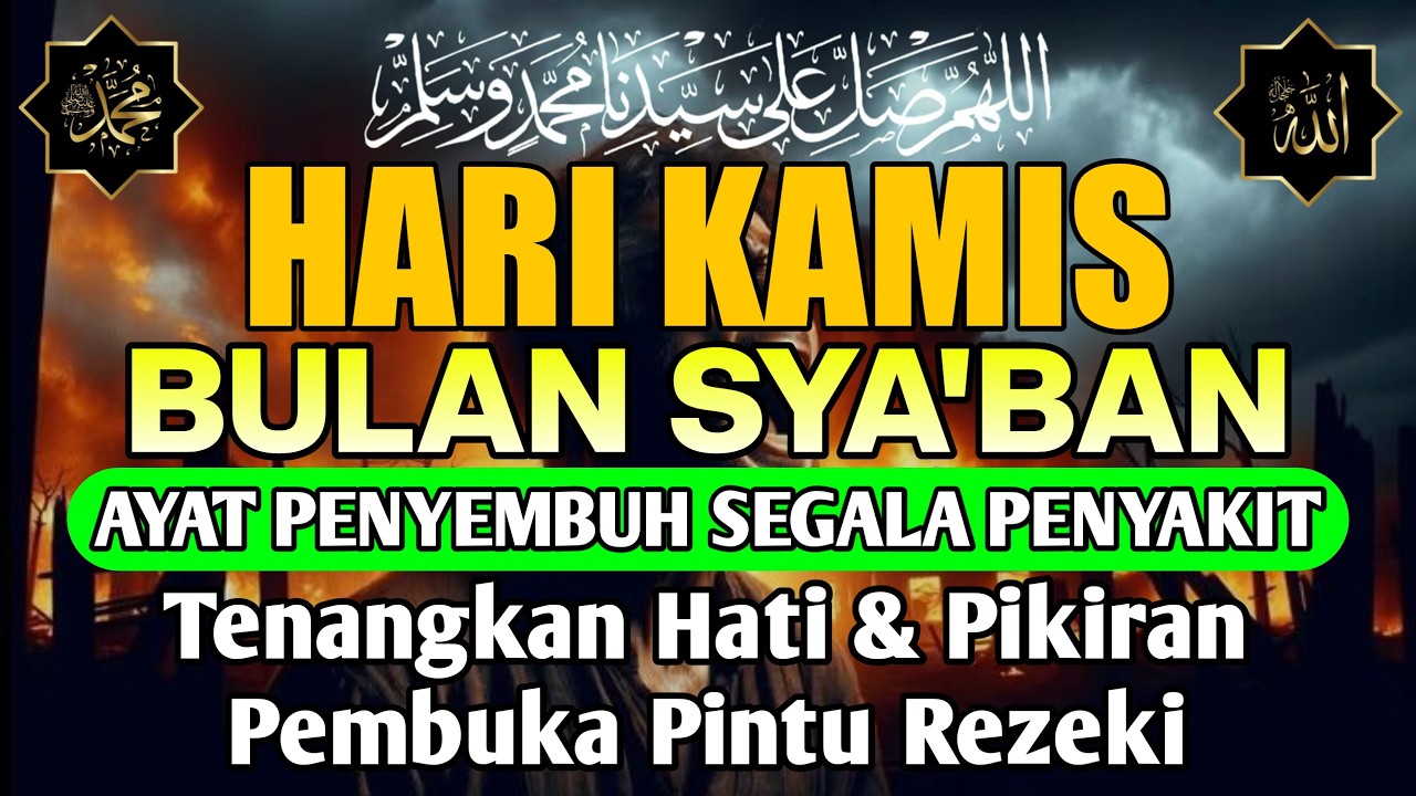 BULAN SYA'BAN , DOA PENYEMBUH SEGALA PENYAKIT, INSYAALLAH SAKIT DITUBUHMU SEMBUH