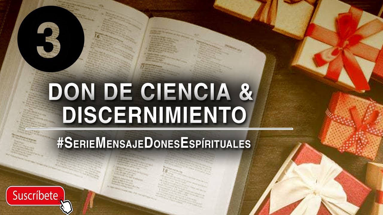 DONES ESPIRITUALES 3# | Don de Ciencia & Discernimiento de espiritus