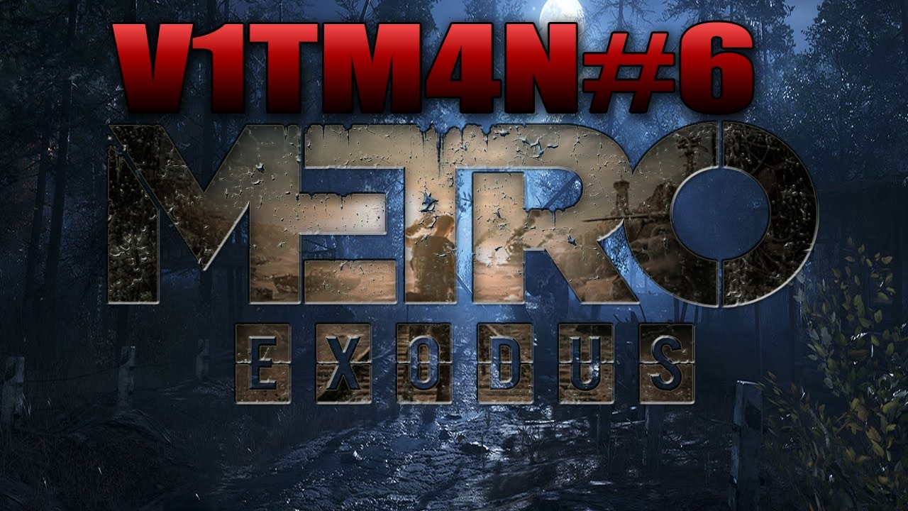 Metro: Exodus Стрим от V1TM4N'A №6 #metroexodus #стрим #games #live
