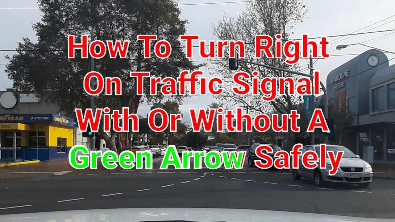How to turn right on traffic signal with or without a Green Arrow