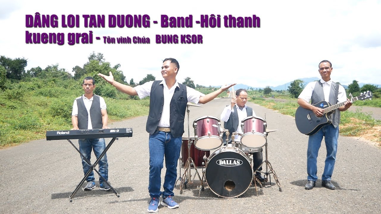 DÂNG LỜI TÁN DƯƠNG [Band hội Thánh kueng grai -TVC -   BUNG KSOR