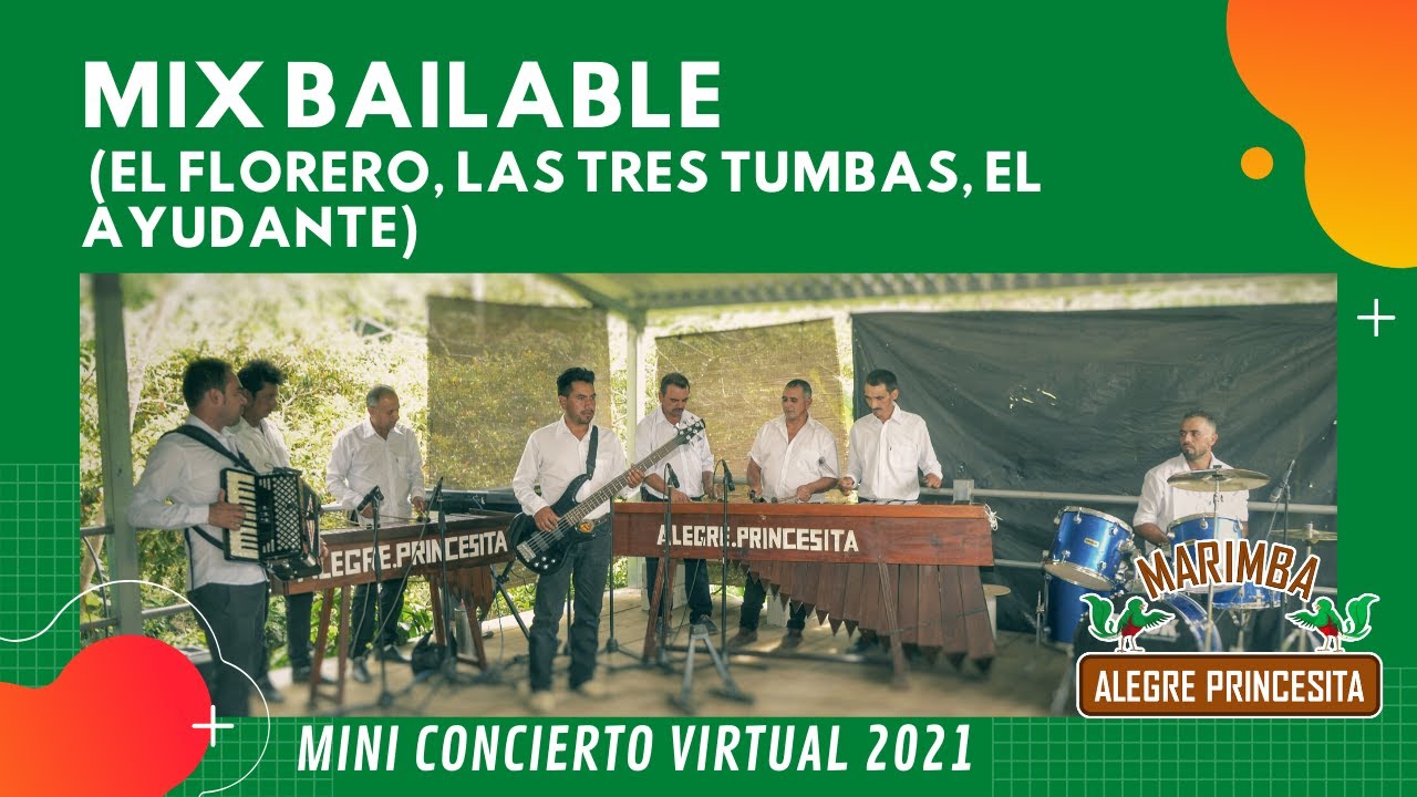 Mix bailable - cover Marimba Alegre Princesita (2021) - [El Florero, Las Tres tumbas, El Ayudante]