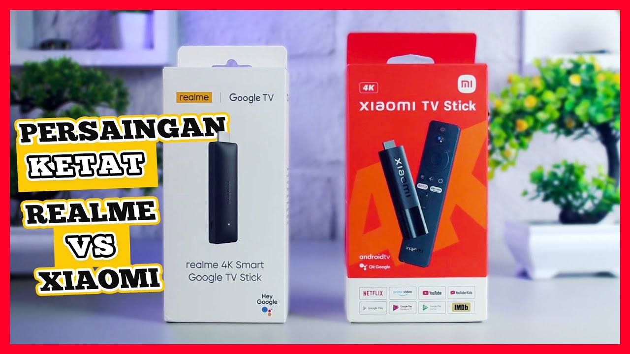 Xiaomi TV Stick 4K vs Realme TV Stick 4K | Siapa yang Jadi Pilihan Terbaik di Kelas OS Google TV 4K?