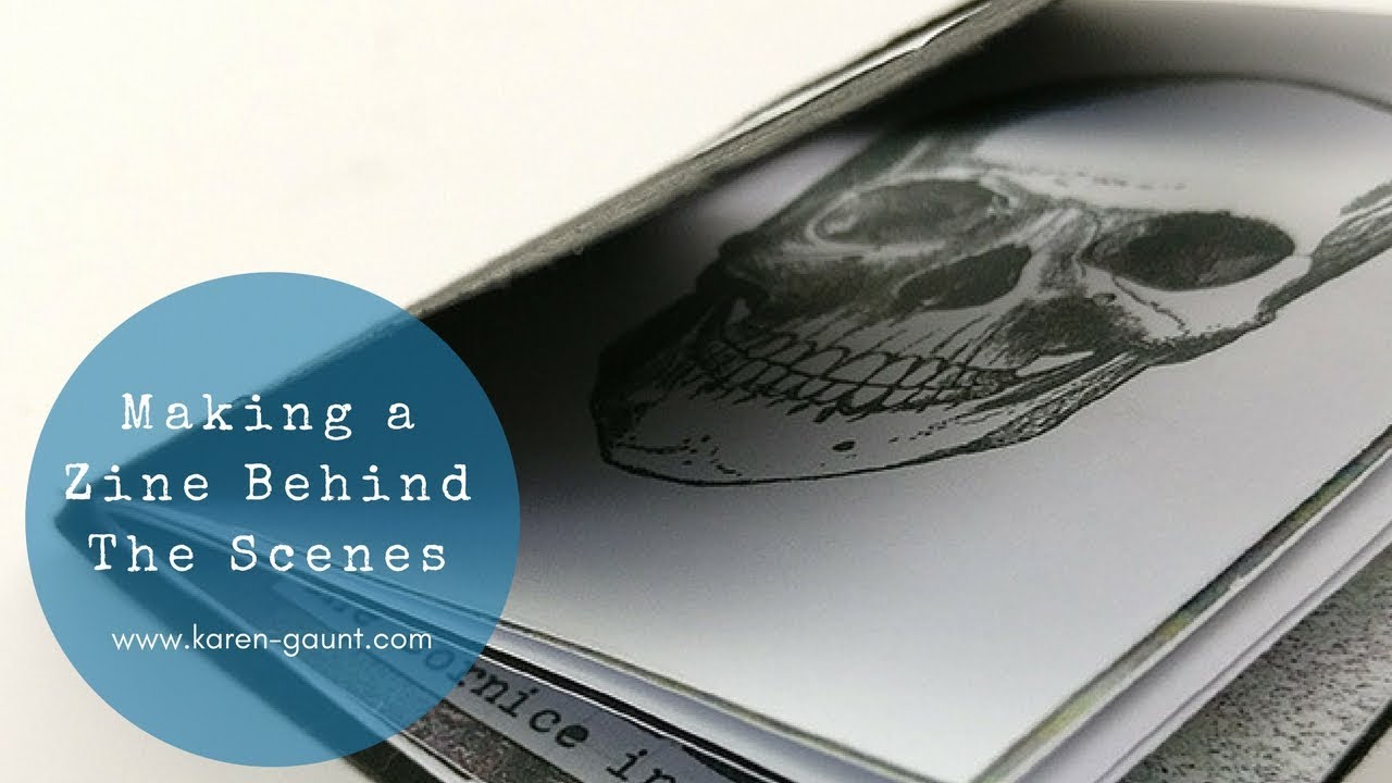 Making a Zine -  Behind the Scenes