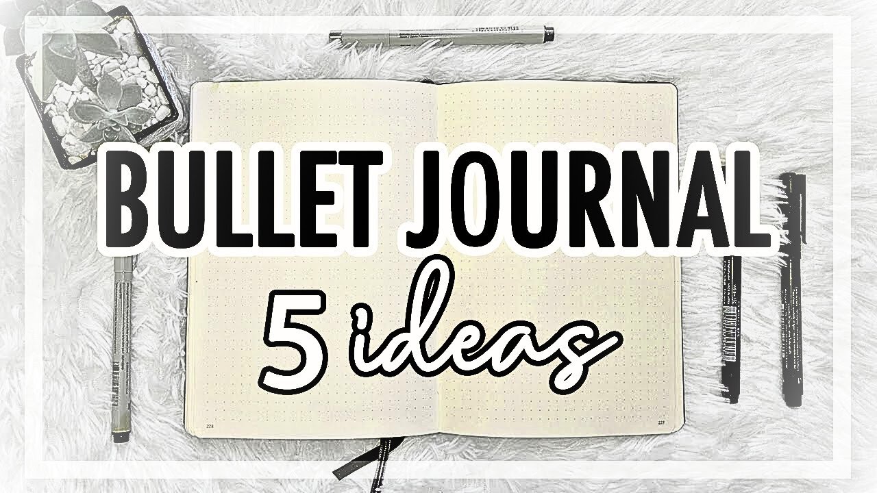 5 diseños para Bullet Journal / 5 ideas