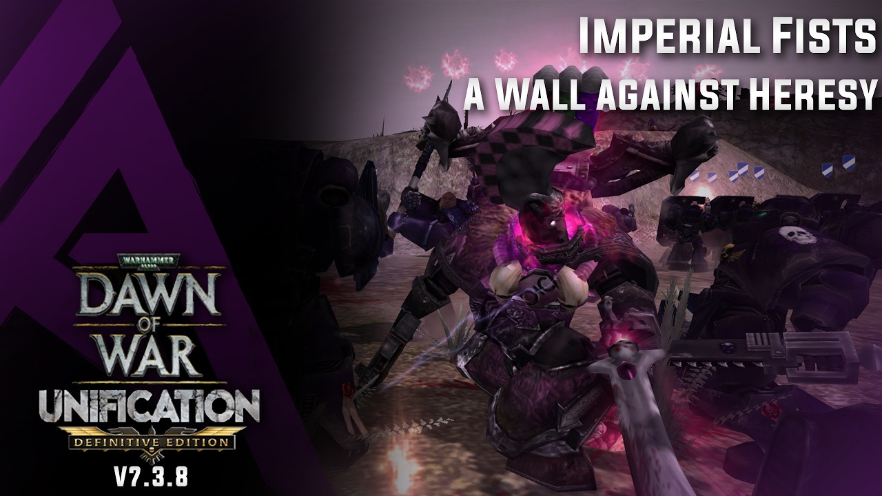 Dawn of War Unification 7.3.8 - Imperial Fists - A Wall against Heresy