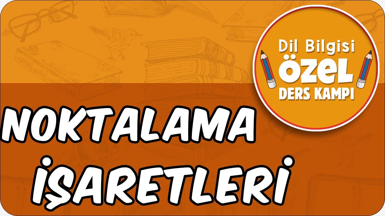 Noktalama İşaretleri | Dil Bilgisi Özel Ders Kampı