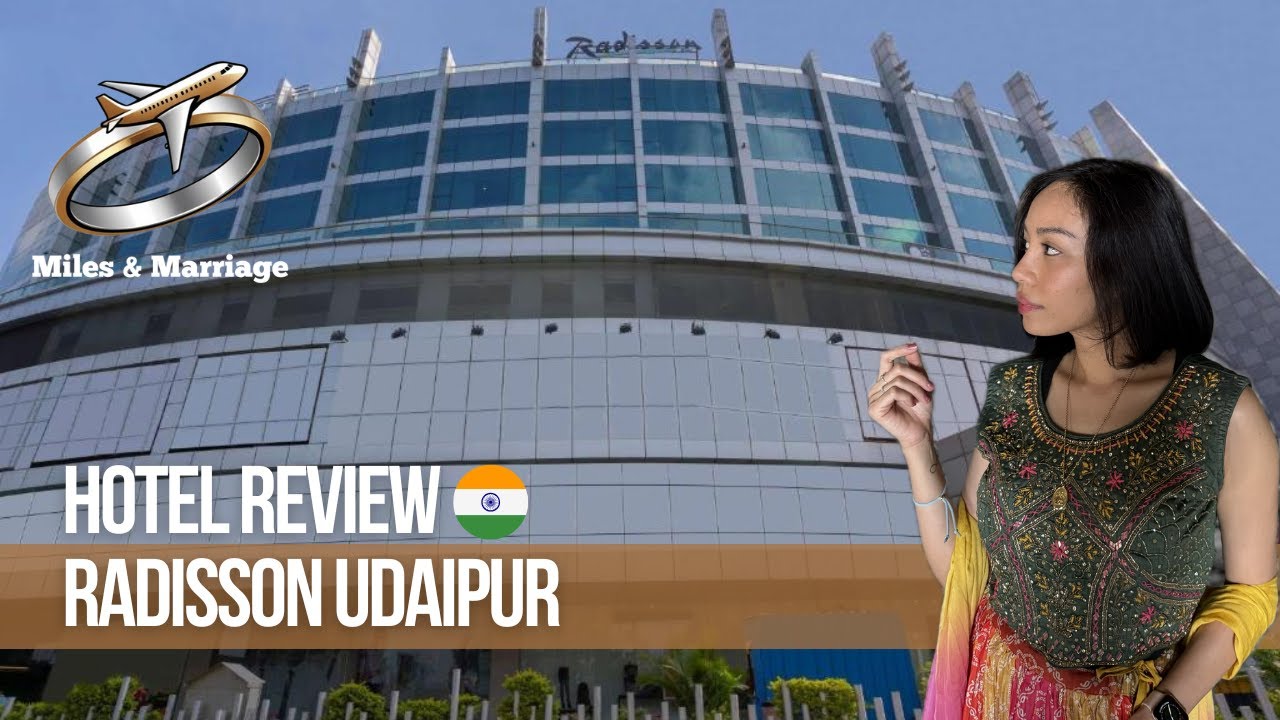 Review: Radisson Udaipur 🇮🇳