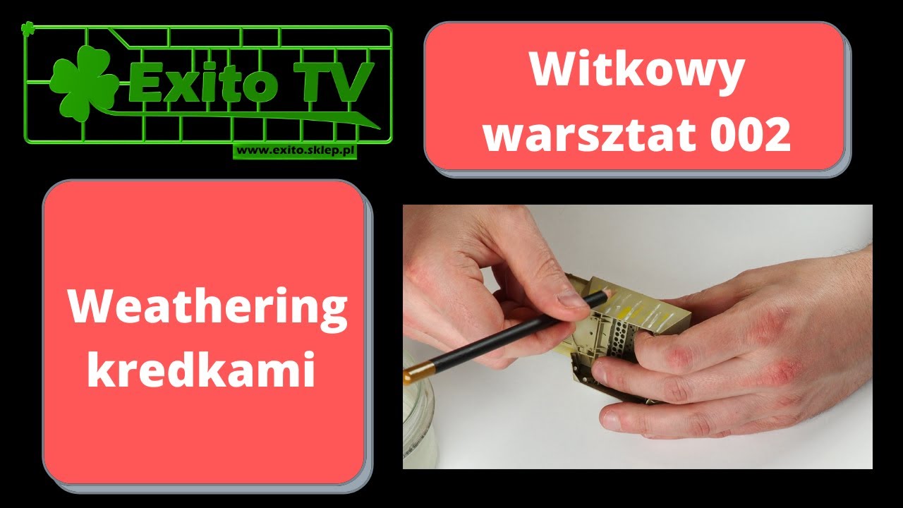 Exito TV - Witkowy Warsztat 002 - Kredki do weatheringu AK