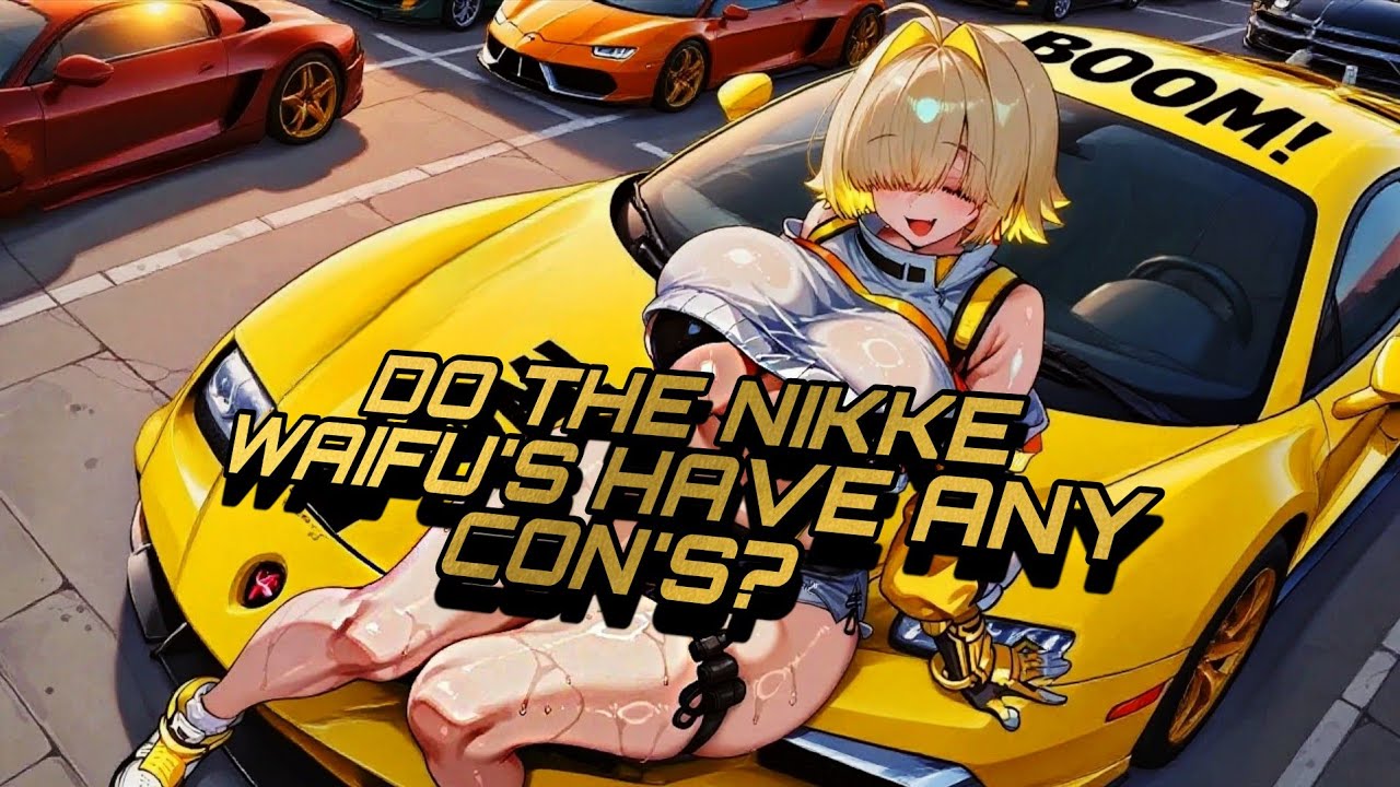 Do The Nikke Waifu's Have Any Con's?