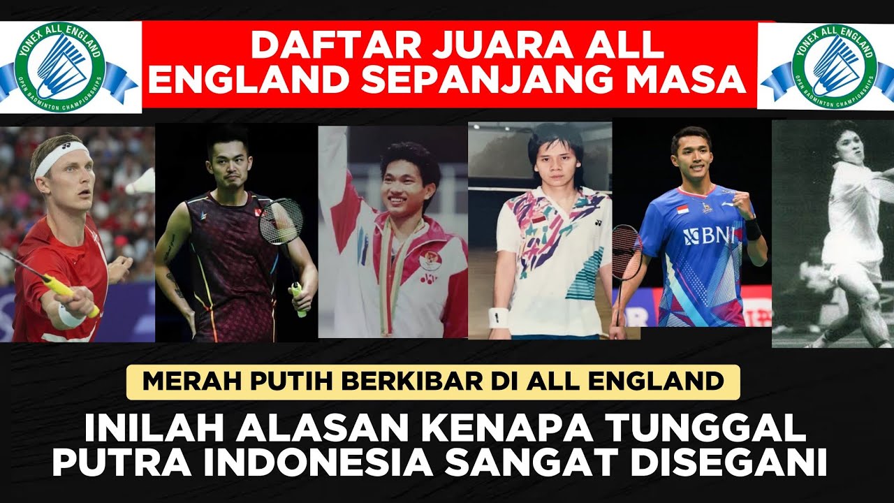 Daftar Juara ALL ENGLAND TUNGGAL PUTRA Sepanjang Masa - Bulutangkis Indonesia 