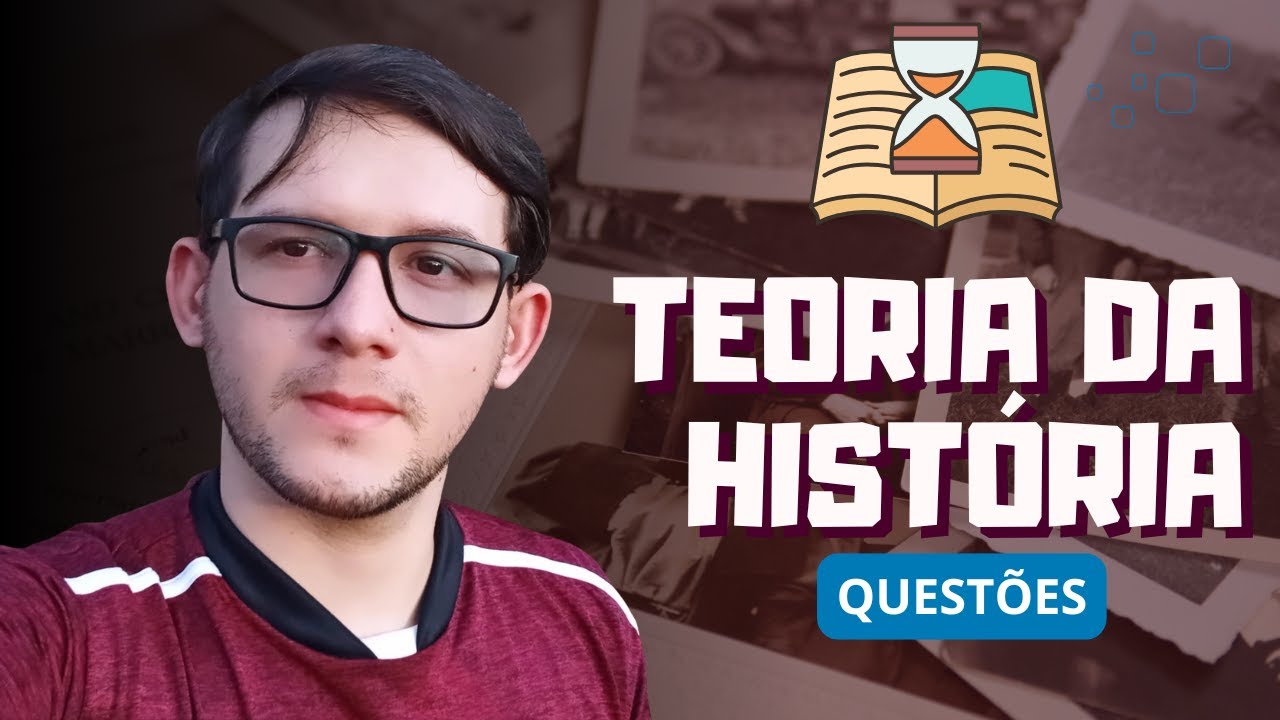 Teoria da História em questões de concursos