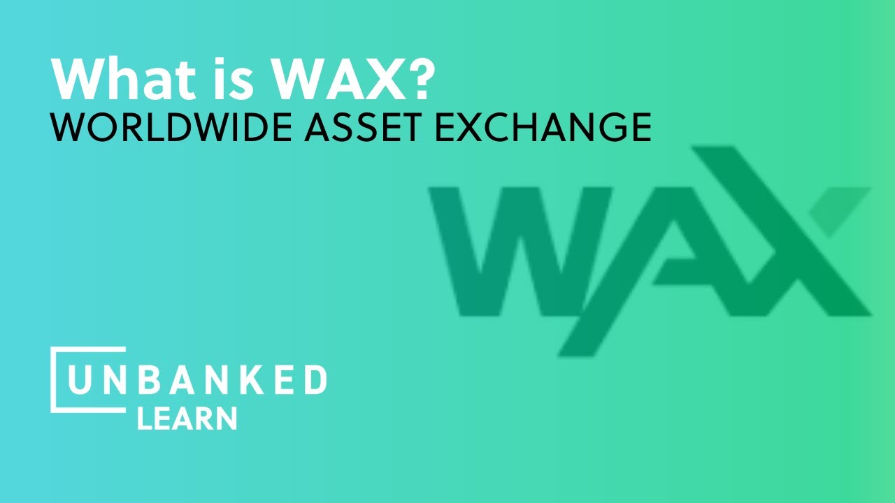 What is the Worldwide Asset eXchange? - WAX Beginner Guide