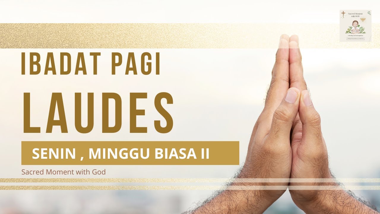 Ibadat Pagi Laudes Senin | Minggu Biasa II | Ibadat Harian