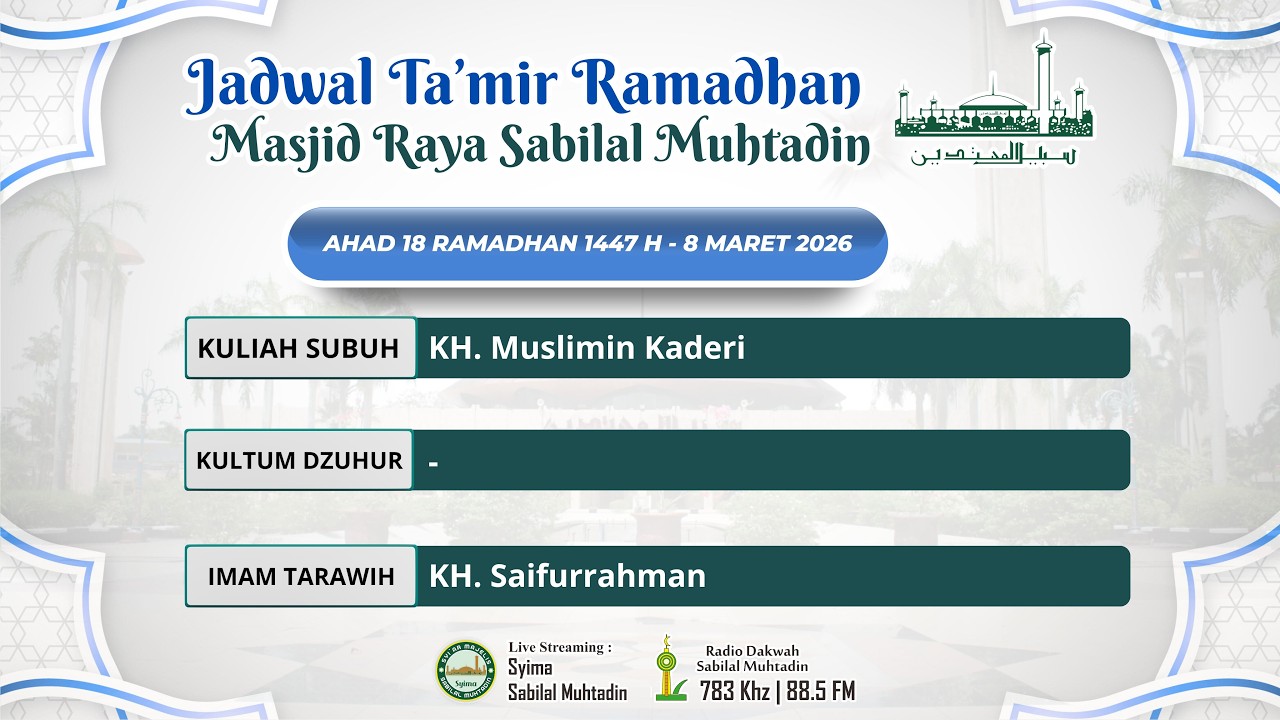 Kuliah Subuh 18 Ramadhan 1447 H - Masjid Raya Sabilal Muhtadin