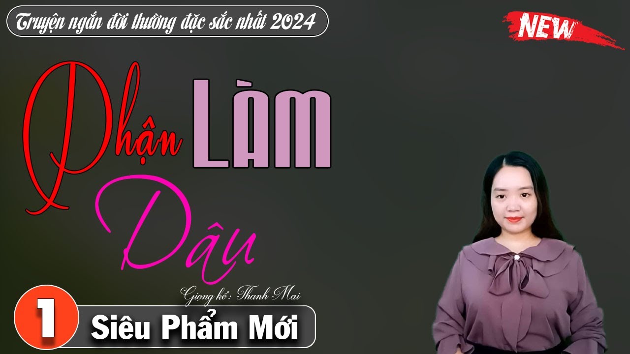 [Siêu phẩm mới] Chuyện kể Phận Làm Dâu -Truyện ngôn tình hay - #truyenthanhmai kể mới nhất