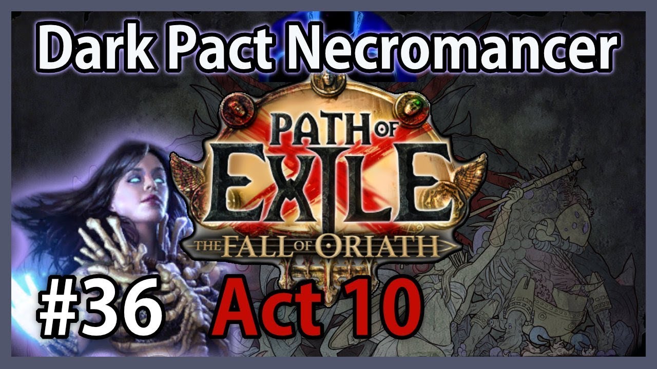 Act 10: Town Lore - Dark Pact Necromancer #36 - SSF Path of Exile: Fall of Oriath / Harbinger League
