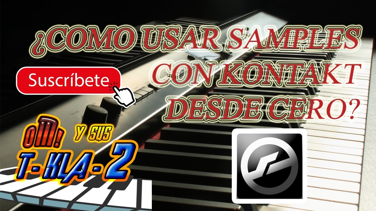 COMO USAR SAMPLES CON KONTAKT DESDE CERO