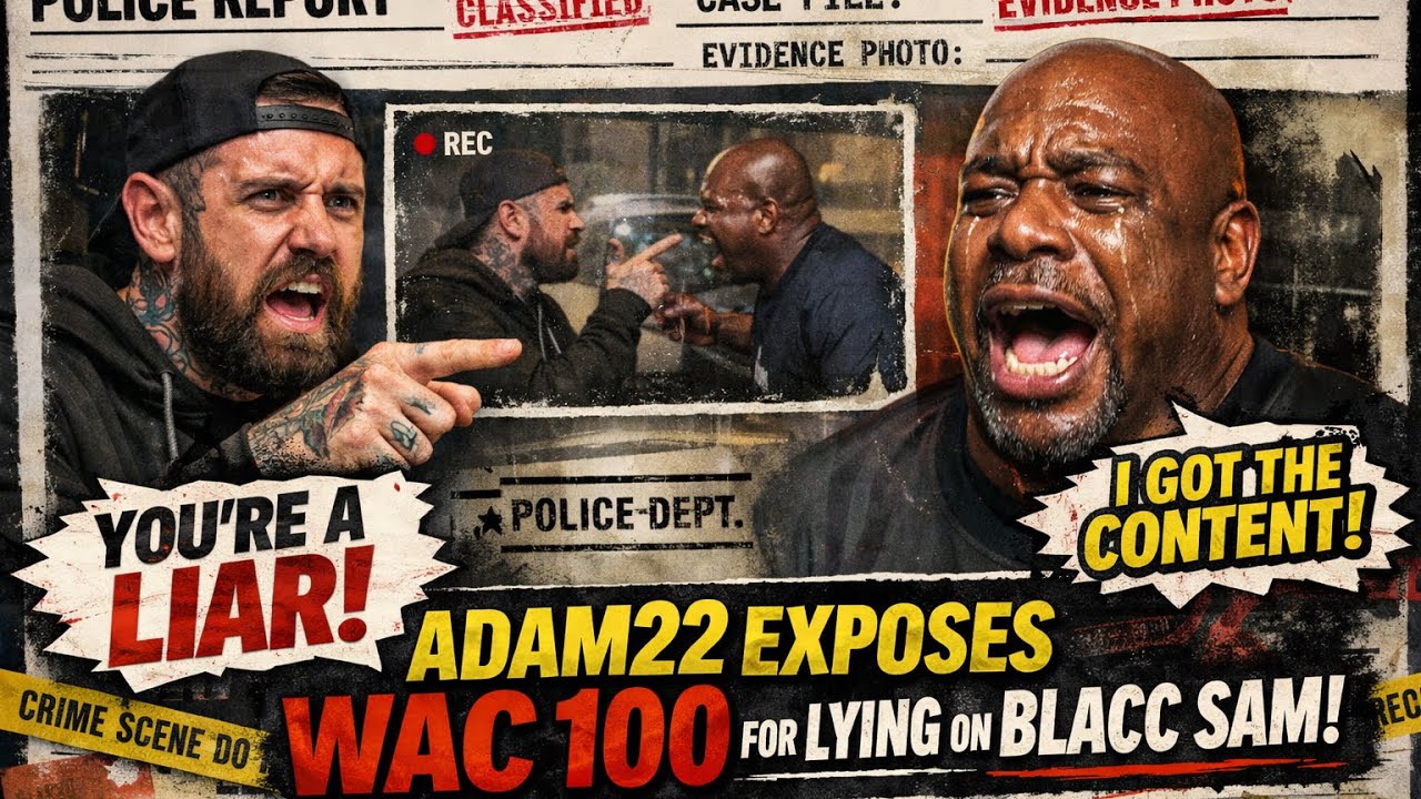 ADAM22 CALLS OUT WACK100 FOR LYING ON BLACC SAM:FAKE SNITCH WORK EXPOSED
