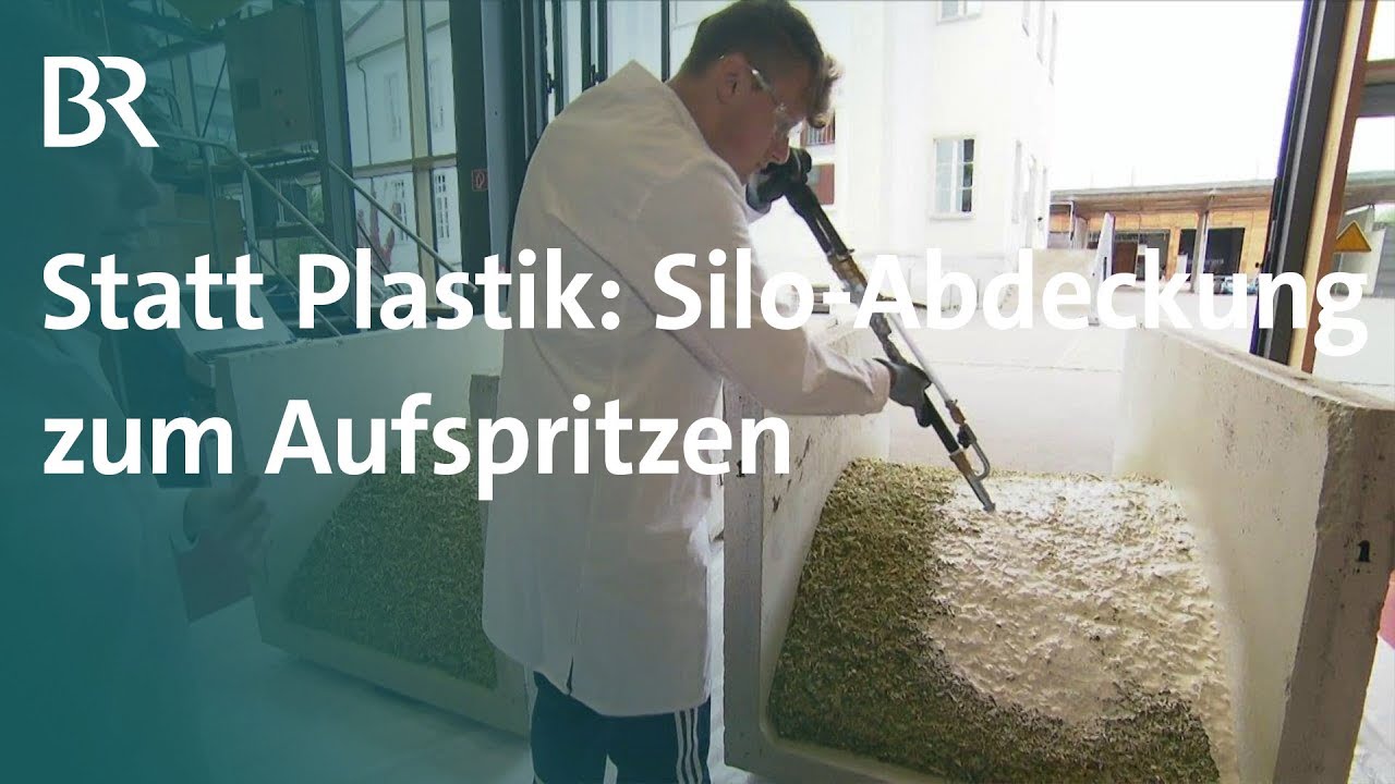 Statt Plastik: Silo-Abdeckung zum Aufspritzen | Unser Land | BR Fernsehen