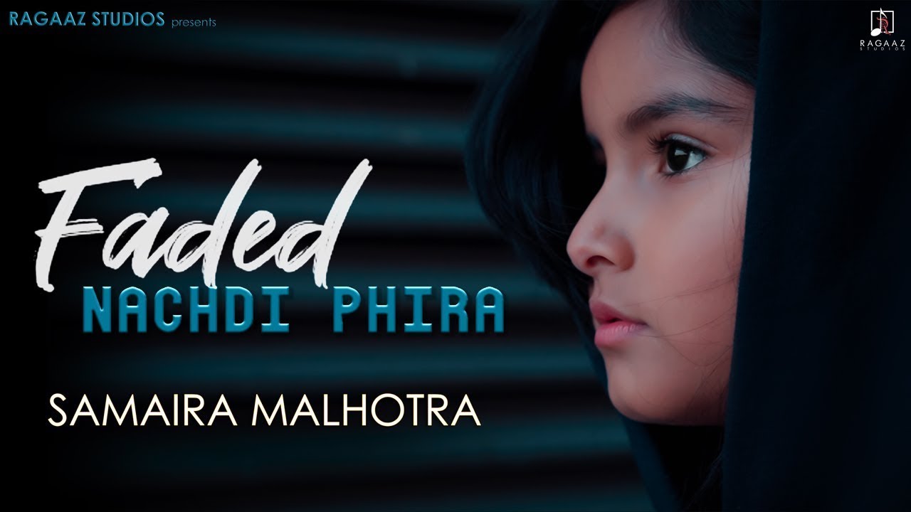 Faded x Nachdi Phira | Alan Walker | Cover By - Samaira Malhotra | Ragaaz Studios