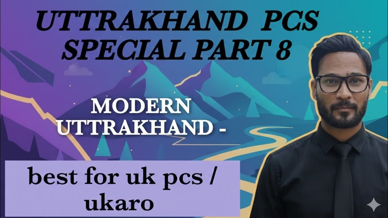 UTTARAKHAND SPECIAL -MODERN UTTRAKHAND #ukpcs #lover uk pcs #modern uttrakhand history 