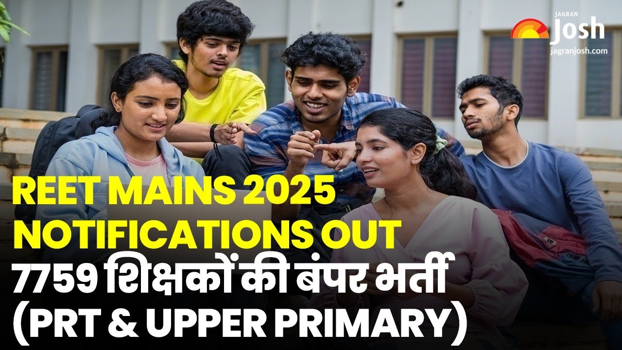 REET Mains Notification 2025 जारी | 7759 शिक्षकों की बंपर भर्ती | REET Mains Vacancy 2025